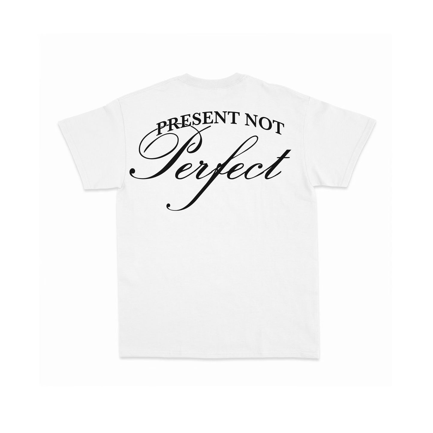 Present Not Perfect Tee