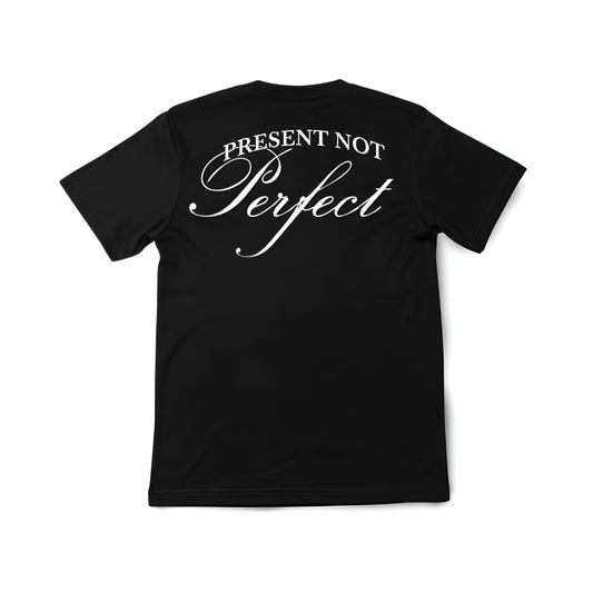 Present Not Perfect Tee